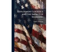 Deployment Logistics and the Impact of Seabasing