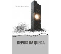 Depois da Queda: Um legado construído quando tudo desmoronou