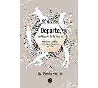Deporte, pedagogía de la moral: Relevancia filosófica del juego y el deporte en el ethos