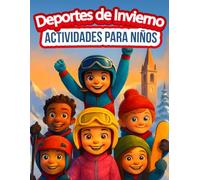 Deportes de Invierno Libro de Actividades para Niños: Aprende, juega y colorea a través de 16 deportes de invierno: laberintos, sopas de letras, ... unir puntos y más juegos divertidos.
