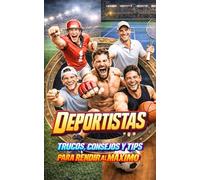Deportistas: Trucos, Consejos y Tips Para Rendir al Máximo