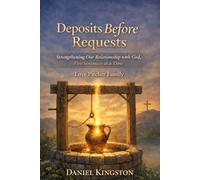 Deposits Before Requests: Strengthening Our Relationship with God, Five Sentences at a time. A Love Pitcher Family book.