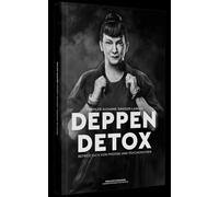 Deppen-Detox: Befreie Dich von Pfeifen und Psychopathen