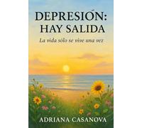 Depresión: Hay salida.: La vida sólo se vive una vez: 3