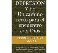 DEPRESION Y FE: UN CAMINO RECTO PARA EL ENCUENTRO CON EL SEÑOR DE LA VIDA