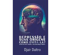 Depressão e suas origens: como evitá-la?: Depressão não é manha, e sim, uma doença psíquica
