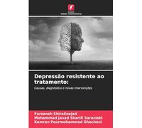 Depressão resistente ao tratamento:: Causas, diagnóstico e novas intervenções