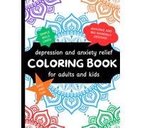 Depression and Anxiety Relief Coloring Book for Adults and Kids: 25 Coloring Pages with Amazing Mandala Designs and Inspirational Words for Adults and ... Relief, Recovery, Relaxation Mindfulness