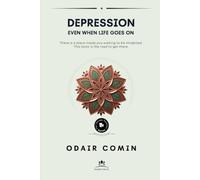 DEPRESSION: Even When Life Goes On