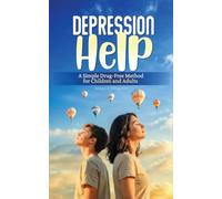 Depression Help: A Simple Drug-Free Method for Children and Adults