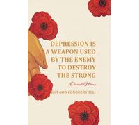 Depression is a Weapon used by the Enemy to Destroy the Strong
