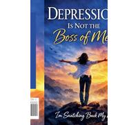 Depression Is Not The Boss Of Me