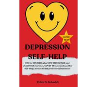 Depression Self Help: DIY for SENIORS; new BED BOOGIE and LAUGHTER exercises, COVID-19 increased need for Self-Help, Professional Resources