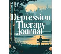 Depression Therapy Journal for Self-Care & Mental Wellness: Guided Gratitude & Habit Tracker for Adults to Ease Anxiety, Boost Self-Care, and Improve Mental Health-Perfect Gift for Men & Women