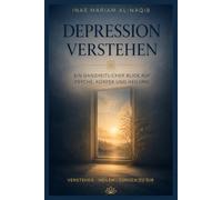 Depression verstehen: Ein ganzheitlicher Blick auf Psyche, Körper und Wege zurück zu sich selbst