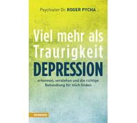 Depressione: molto più della tristezza – Riconoscere, capire e curarsi – Ediz. integrale