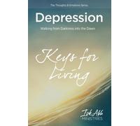 Depression: Walking from Darkness Into the Dawn (Tascabile)