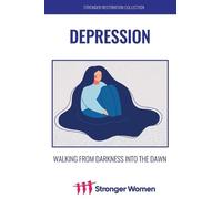 Depression: Walking from Darkness Into the Dawn (Tascabile)
