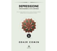 DEPRESSIONE: Anche quando la vita continua