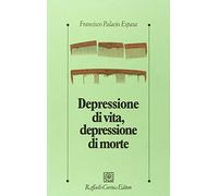Depressione di vita, depressione di morte
