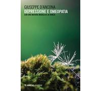 Depressione e omeopatia. Con una materia medica di 20 rimedi
