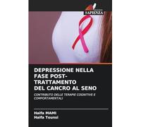 DEPRESSIONE NELLA FASE POST-TRATTAMENTO DEL CANCRO AL SENO: CONTRIBUTO DELLE TERAPIE COGNITIVE E COMPORTAMENTALI