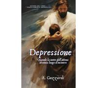 Depressione: Quando la notte dell’anima diventa luogo d’incontro