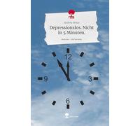 Depressionslos. Nicht in 5 Minuten.. Life is a Story - story.one
