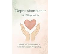 Depressionsplaner für Pflegekräfte: selbsthilfe depression burnout erschöpfung pflege pflegekraft tagebuch achtsamkeit selbstfürsorge mental health ... arbeit geschenk idee therapie begleitend