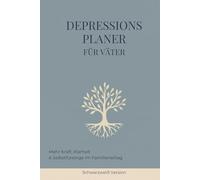 Depressionsplaner für Väter: depression selbsthilfe achtsamkeit burnout erschöpfung tagebuch planer mental health selbstfürsorge psychische gesundheit ... alltag geschenk idee therapie begleitend