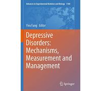 Depressive Disorders: Mechanisms, Measurement and Management: 1180