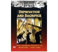 Deprivation And Sacrifice - The German People In War Time 1939-1945 [Edizione: Regno Unito]