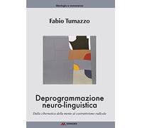 Deprogrammazione neuro-linguistica. Dalla cibernetica della mente al costruttivismo radicale