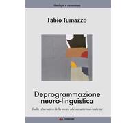 Deprogrammazione neuro-linguistica. Dalla cibernetica della mente al costruttivismo radicale