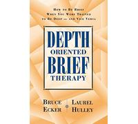 Bruce Ecker Laurel Hulley Depth Oriented Brief Therapy (Copertina rigida)