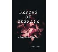 Depths of Despair: A Song in the Shadows: 1