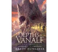 Depths of Vanalf: Grimnir Chronicles 1