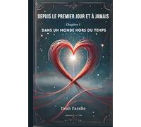 Depuis le premier jour et à jamais: Chapitre 1 Dans un monde hors du temps