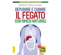 Depurare e curare il fegato con rimedi naturali