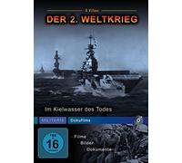Der 2. Weltkrieg - Im Kielwasser des Todes