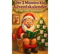 Der 3 Minuten Klo Adventskalender - 24 Tage voller Schmunzeln: 24 Tage voller Spaß mit Sudoku, Wortsuche, Kreuzworträtseln und weiteren Rätsel-Überraschungen