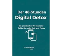 Der 48-Stunden Digital Detox: Ein praktischer Wochenend-Guide für mehr Zeit und Fokus