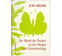 Der Abend der Raupen ist der Morgen der Schmetterlinge: Philosophische Gedanken