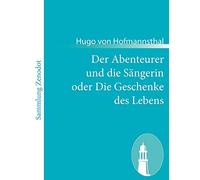 Der Abenteurer Und Die Sängerin Oder Die Geschenke Des Lebens