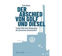 Der Abschied von Golf und Diesel: Teslas Rolle beim Niedergang der deutschen Autoindustrie