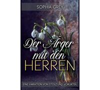 Der Ärger mit den Herren: Eine Variation von Stolz und Vorurteil: 1