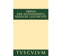 Der Alexanderzug: Griechisch und deutsch