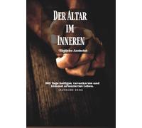 Der Altar im Inneren (Tägliche Andacht): 365 Tage heiliges, verankertes und himmel orientiertes Leben (Ausgabe 2026)