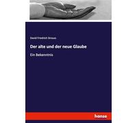 Der alte und der neue Glaube: Ein Bekenntnis