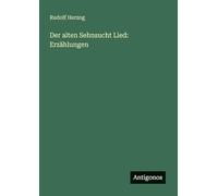 Der alten Sehnsucht Lied: Erzählungen